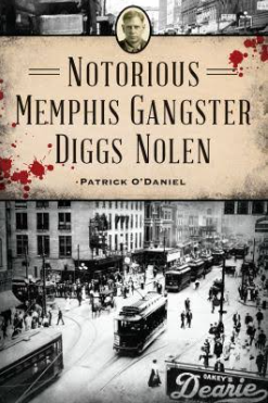 Patrick O’Daniel publishes book on notorious Memphis criminal Diggs Nolen