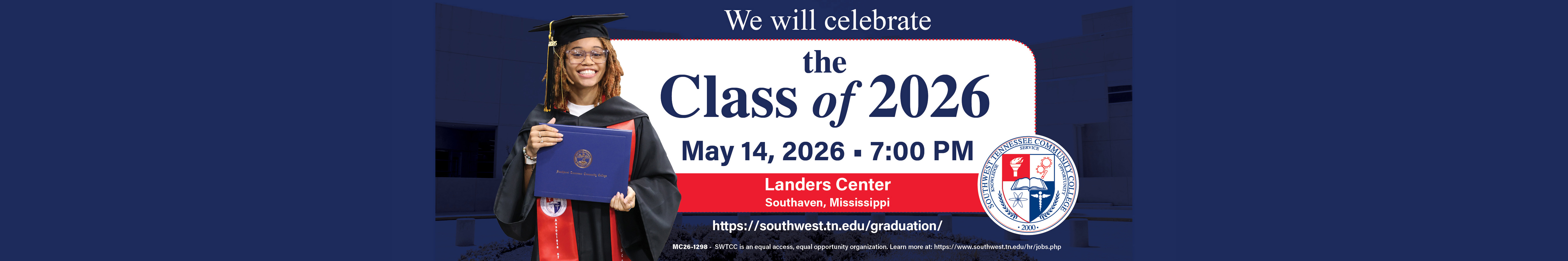 We will celebrate the Class of 2026 May 14, 2026 at 7:00pm at Landers Center