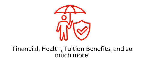 Financial, Health, Tuition Benefits, and so much more!